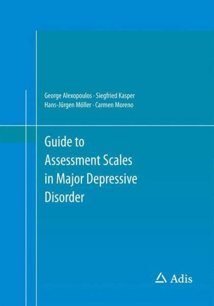 Guide to assessment scales in major depressive disorder. - Tad james nlp master practitioner manual.