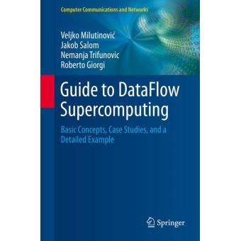 Guide to dataflow supercomputing by veljko milutinovic. - Manuale di diagnosi infermieristica con interventi di nic e risultati nocivi 7a edizione.