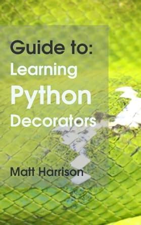 Guide to learning python decorators python guides. - Men s health abs training guide 2013 2013.