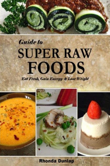 Guide to super raw foods by rhonda dunlap. - Primeros memoriales de fray bernardino de sahagún.