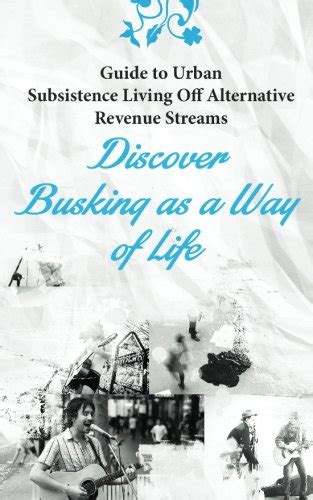 Guide to urban subsistence living off alternative revenue streams discover busking as a way of life. - Trademark manual of examining procedure tmep.