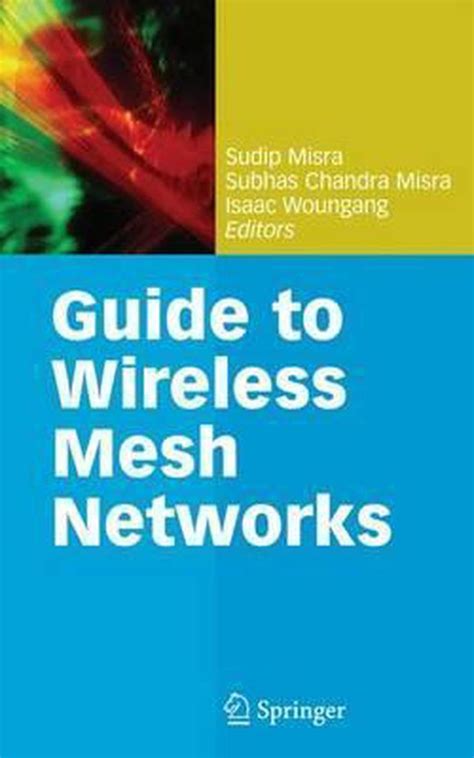 Guide to wireless mesh networks by sudip misra. - Ley de adquisiciones y contrataciones de la administración pública y su reglamento, comentados.