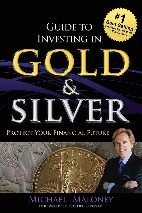 Read Online Guide To Investing In Gold  Silver Protect Your Financial Future By Michael    Maloney