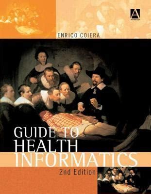Read Guide To Health Informatics By Enrico Coiera