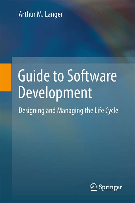 Download Guide To Software Development Designing And Managing The Life Cycle By Arthur M Langer