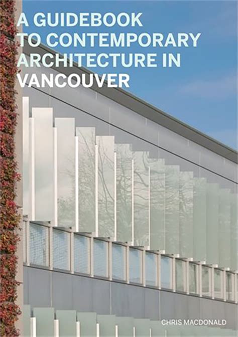 Guidebook To Contemporary Architecture In Vancouver