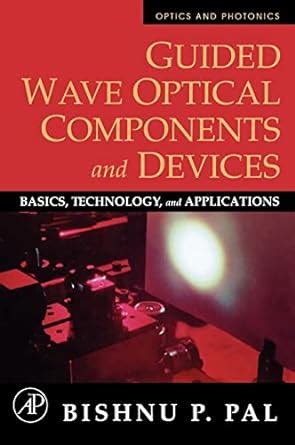 Guided Wave Optical Components And Devices Basics Technology And Applications Illustrated Edition