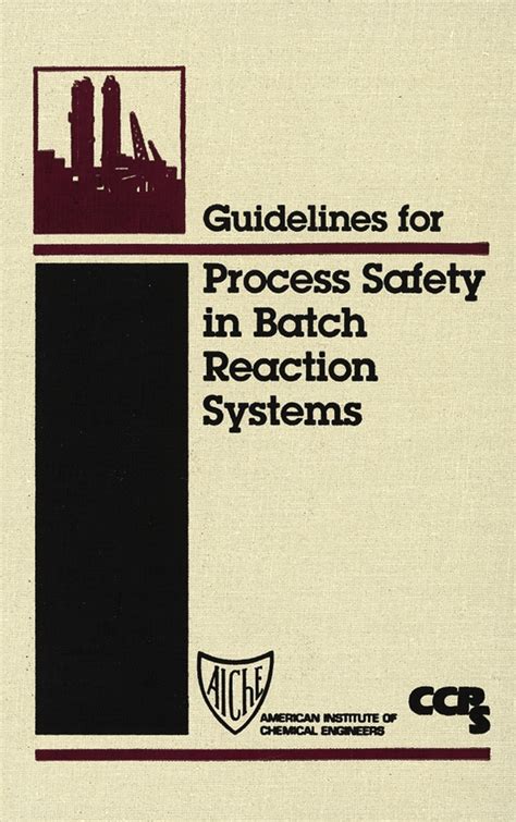 Guidelines for process safety in batch reaction systems by ccps center for chemical process safety. - Sigmund freud ii - obras completas.