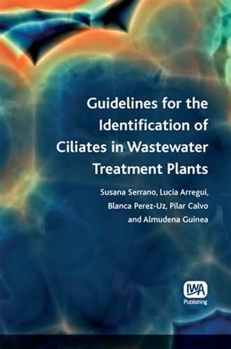Guidelines for the identification of ciliates in wastewater treatment plants 1st edition. - Monografía del departamento de yoro [y otros departamentos]..