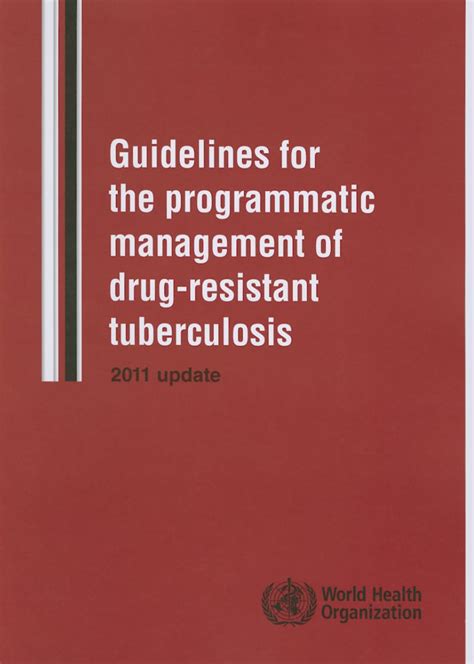 Guidelines for the programmatic management of drug resistant tuberculosis 2011. - Engineer training manual by united states army corps of engineers.