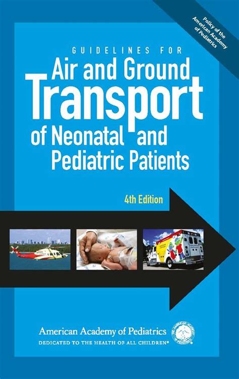 Read Online Guidelines For Air And Ground Transport Of Neonatal And Pediatric Patients 4Th Edition By Section On Transport Medicine
