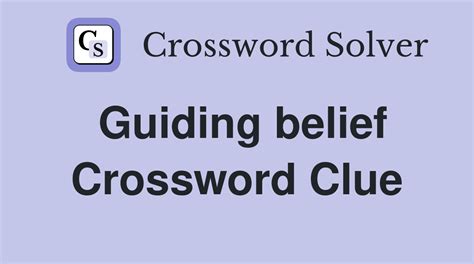 Crossword Clue. Here is the answer for the crossword clue Guiding belief system last seen in USA Today puzzle. We have found 40 possible answers for this clue in our database. Among them, one solution stands out with a 94% match which has a length of 5 letters. We think the likely answer to this clue is ETHOS.