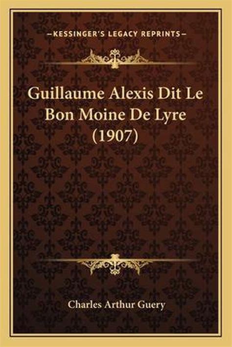 Guillaume alexis, dit le bon moine de lyre, prieur de bucy. - Kostenlose vorlage für ein handbuch für bürorichtlinien.