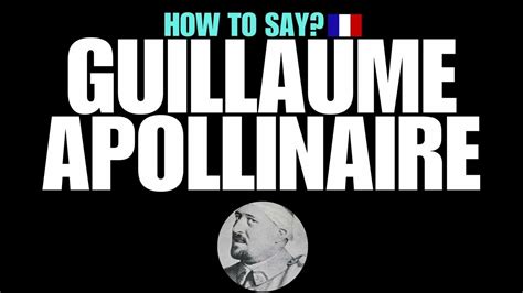 Guillaume apollinaire pronunciation