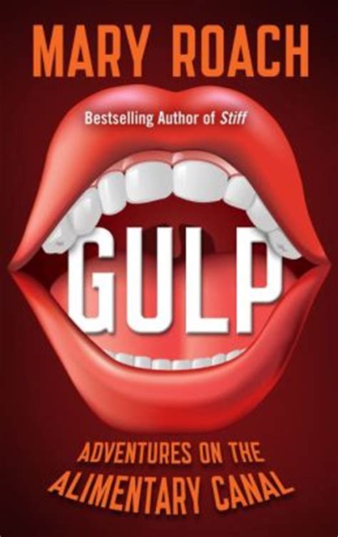 Full Download Gulp Adventures On The Alimentary Canal By Mary Roach