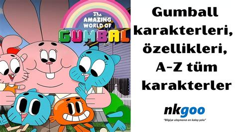 Gumball karakterleri, ana karakterler, A-Z 259 ad. Nkgoo. 