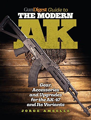 Gun digest guide to the modern ak gear accessories upgrades for the ak47 and its variants. - Bissell proheat 2x service center guide series 8920.