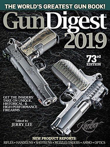 Read Gun Digest 2019 73Rd Edition The Worlds Greatest Gun Book By Jerry Lee