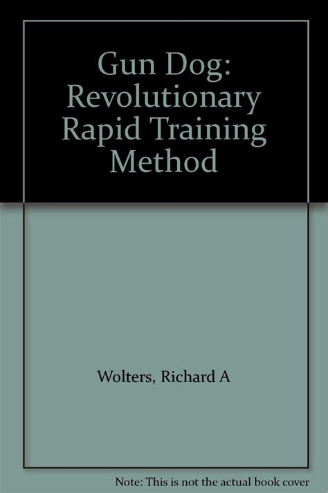 Full Download Gun Dog Revolutionary Rapid Training Method By Richard A Wolters