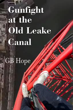 Ebook Gunfight At The Old Leake Canal By Gb Hope