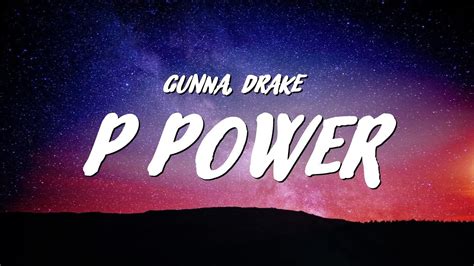 Gunna p power lyrics. Gunna - P power (feat. Drake) (Lyrics)The lyric video for 'P power' by GunnaFollow us on Spotify: https://sptlnk.com/24KMUSICLyrics P power - Gunna: (If Youn... 
