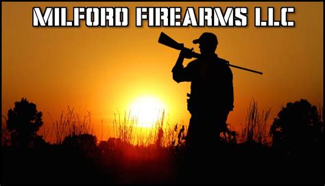 Guns and Ammunition - Milford Firearms LLC