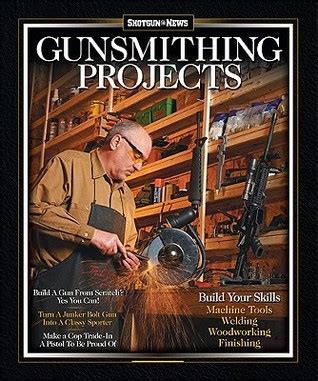 Read Online Gunsmithing Projects By Robert W Hunnicutt