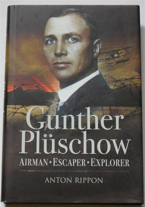 Gunther Pluschow Airman Escaper And Explorer