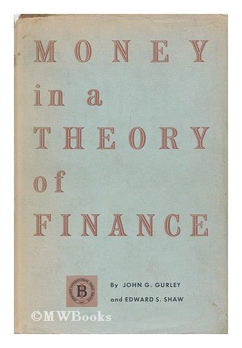 Gurley, J.G. and Shaw, E.S. (1960) Money in a Theory of Finance ...