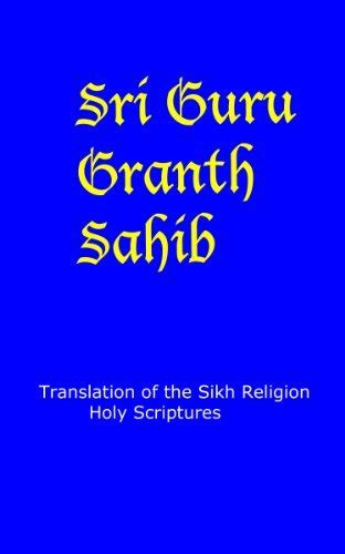 Read Guru Granth Sahib  English Translation Sikh Religion Holy Scriptures By Anonymous