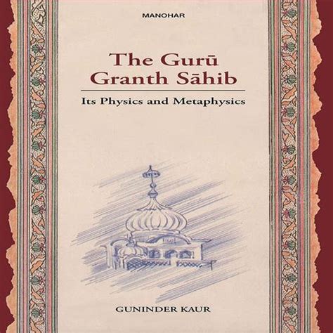 Read Online Guru Granth Sahib Its Physics And Metaphysics By Guninder Kaur