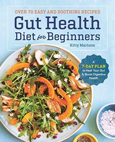 Read Gut Health Diet For Beginners A 7Day Plan To Heal Your Gut And Boost Digestive Health By Kitty Martone