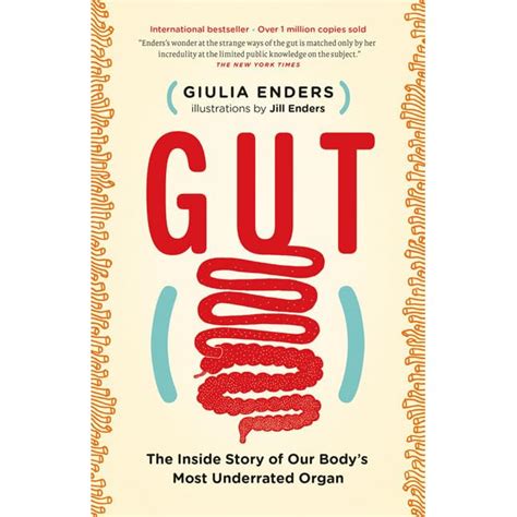 Download Gut The Inside Story Of Our Bodys Most Underrated Organ By Giulia Enders