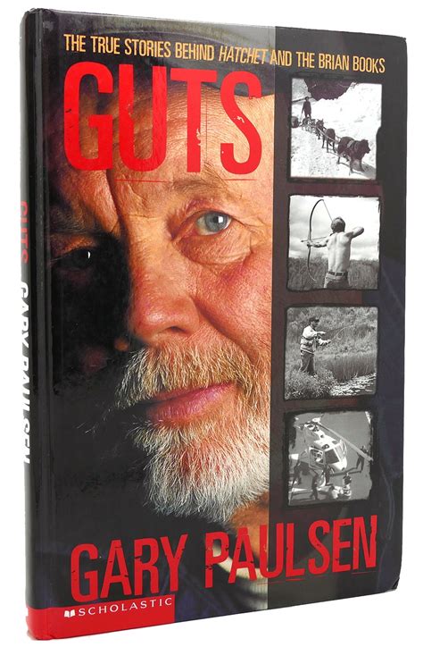 Read Guts The True Stories Behind Hatchet And The Brian Books By Gary Paulsen