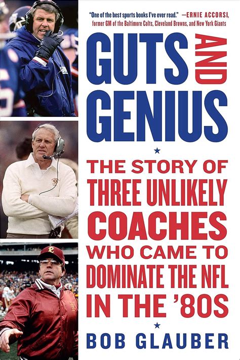 Full Download Guts And Genius The Story Of Three Unlikely Coaches Who Came To Dominate The Nfl In The 80S By Bob Glauber