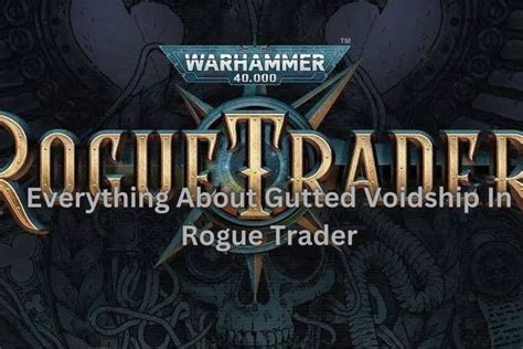 Gutted voidship rogue trader. Things To Know About Gutted voidship rogue trader. 