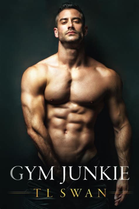 Read Online Gym Junkie By Tl Swan