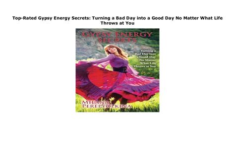 Full Download Gypsy Energy Secrets Turning A Bad Day Into A Good Day No Matter What Life Throws At You By Milana Perepyolkina