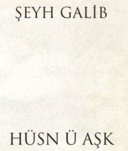 HÜSN Ü AŞK ÖZETİ /ŞEYH GALİP Linc Heap Haber Ve Blog.