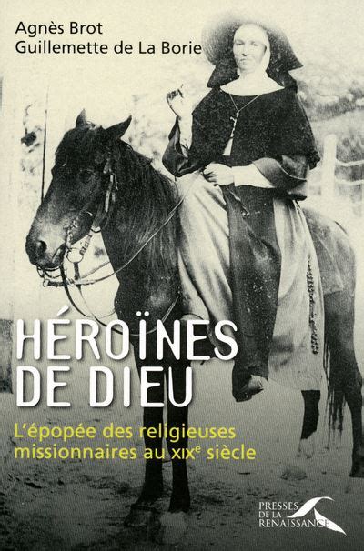 Héroïnes de Dieu: L'épopée des religieuses missionnaires au XIXe siècle