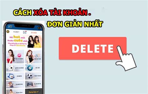 Hướng Dẫn Chi Tiết: Xóa Tài Khoản KU Casino Chỉ Trong Vài Phút