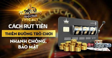 Hướng dẫn Rút Tiền Thiên Hạ Bet: Chiếc Chìa Khóa Mở Cánh Cổng Giàu Sang