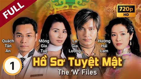 Hồ Sơ Tuyệt Mật Tập 1 (tiếng Việt) Mông Gia Tuệ TVB 2003