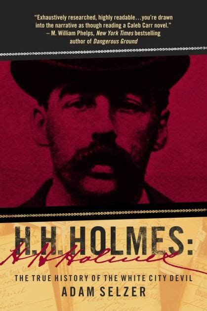 Read Online H H Holmes The True History Of The White City Devil By Adam Selzer