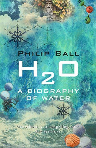 Read H2O A Biography Of Water By Philip Ball