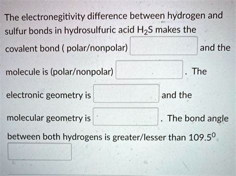H2s electronegativity difference.  If the difference in electronegativity is betw...