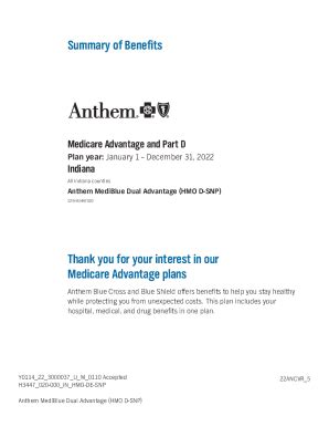 Anthem MediBlue Dual Advantage (HMO D-SNP) is a Medicare Advantage plan. It includes hospital, medical, and prescription drug benefits in one plan. To join this plan, the following must apply to you1 : You're enrolled in Medicare Part B and Indiana Medicaid (the state’s Medicaid program). You live in our service area..