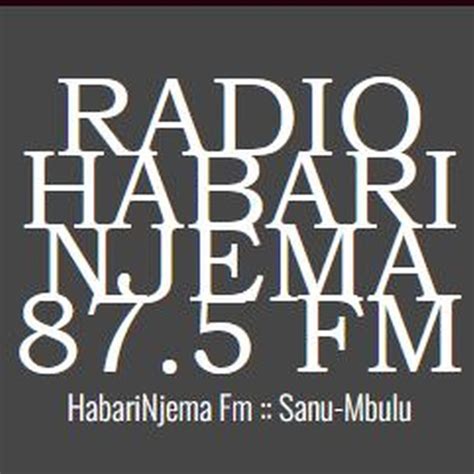 HABARI NJEMA RADIO - FM 87.5 - Dar es Salaam - Listen Online