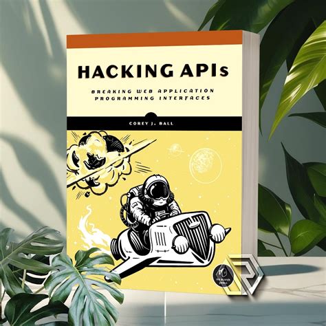 Hacking APIs: Breaking Web Application Programming Interfaces - coolestguyplanet.net