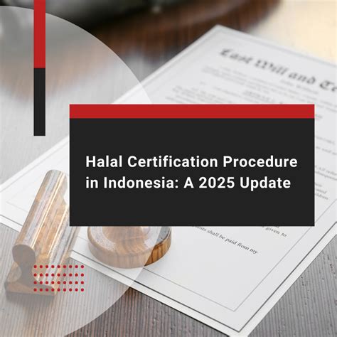 Halal Certification Procedure in Indonesia: A 2025 Guide - balustradellc